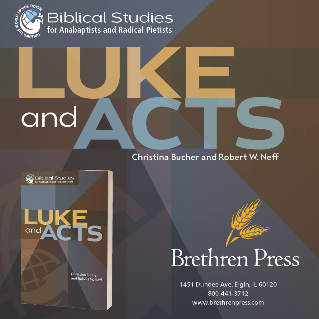 This graphic depicts the book Luke and Acts by Christina Bucher and Robert W. Neff. This book is part of the series Biblical Studies for Anabaptists and Radical Pietists.