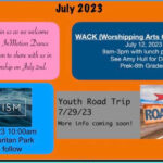 Announcements about July 2023 activities for Mt Zion Church of the Brethren: Dance team in works, worshipping arts camp for kids, baptism, and youth road trip