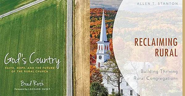 God's Country: Faith, Hope and the Future of the Rural Church / Reclaiming Rural: Building Thriving Rural Congregations