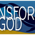 Transformed by God: Romans 12:1-2
