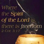 Where the spirit of the Lord is, there is freedom