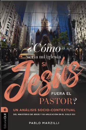 Portada del libro "¿Cómo sería mi iglesia si Jesús fuera el pastor?" por Pablo Marzilli
