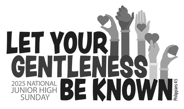 Let Your Gentleness Be Known: Philippians 4:5 2025 National Junior High Sunday